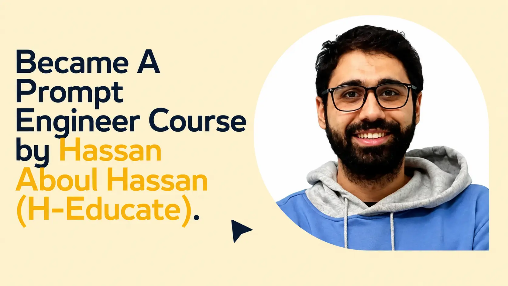 Became A prompt Engineer Course By Hassan Aboul Hassan (H-Educate)