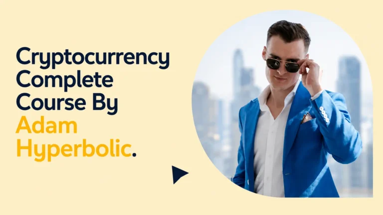 Cryptocurrency Complete Course By Adam Hyperbolic