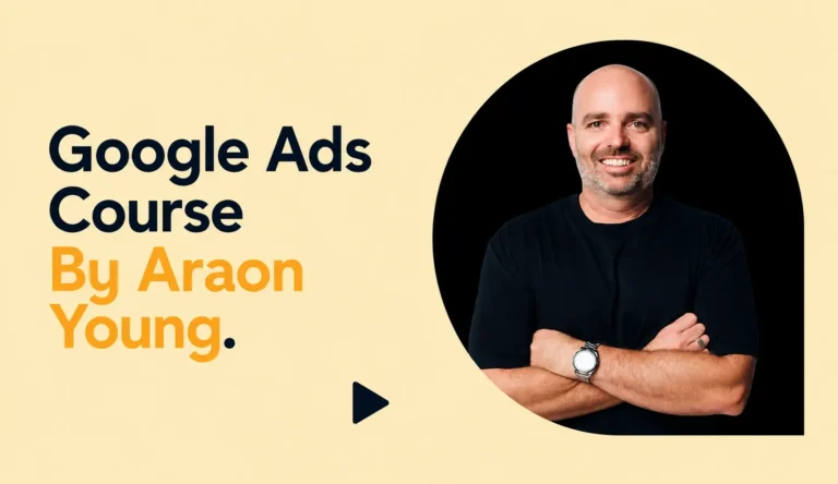 Google Ads Course By Araon Young